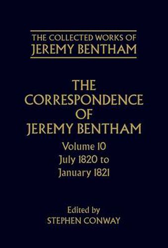 Cover image for The Collected Works of Jeremy Bentham: Correspondence: Volume 10: July 1820 to December 1821