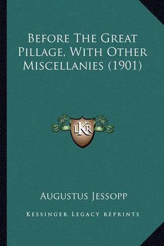 Before the Great Pillage, with Other Miscellanies (1901)