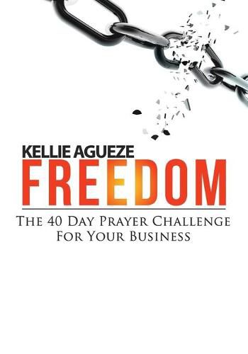 Cover image for Freedom: The 40 Day Prayer Challenge for Your Business