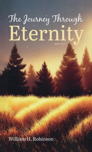 Cover image for The Journey Through Eternity: Novella I
