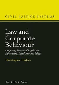 Cover image for Law and Corporate Behaviour: Integrating Theories of Regulation, Enforcement, Compliance and Ethics