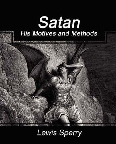 Cover image for Satan His Motives and Methods