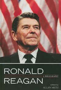 Cover image for Ronald Reagan: A Bibliography