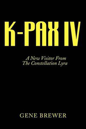 K-Pax IV: A New Visitor From The Constellation Lyra