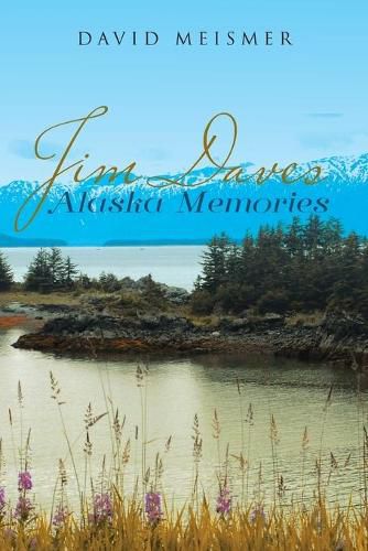 Cover image for Jim Daves Alaska Memories