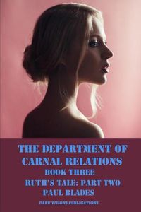 Cover image for The Department of Carnal Relations- Ruth's Tale Part Two