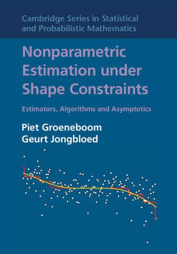 Cover image for Nonparametric Estimation under Shape Constraints: Estimators, Algorithms and Asymptotics