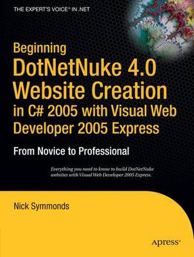 Cover image for Beginning DotNetNuke 4.0 Website Creation in C# 2005 with Visual Web Developer 2005 Express: From Novice to Professional