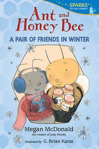 Cover image for Ant and Honey Bee: A Pair of Friends in Winter