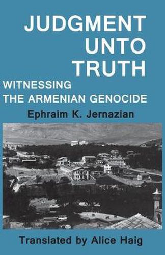 Cover image for Judgment Unto Truth: Witnessing the Armenian Genocide