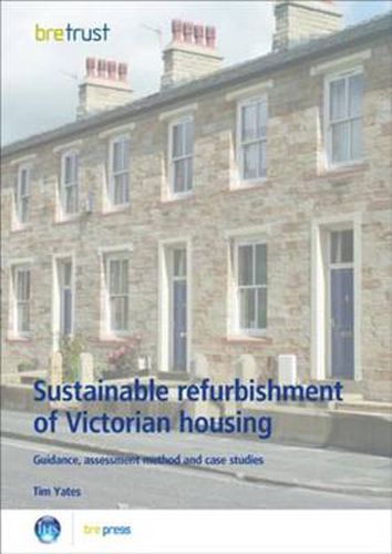 Cover image for Sustainable Refurbishment of Victorian Housing: Guidance, Assessment Method and Case Studies (FB 14)