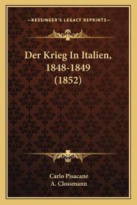 Cover image for Der Krieg in Italien, 1848-1849 (1852)