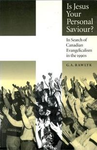 Cover image for Is Jesus Your Personal Saviour?: In Search of Canadian Evangelicalism in the 1990s