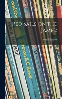 Cover image for Red Sails on the James;