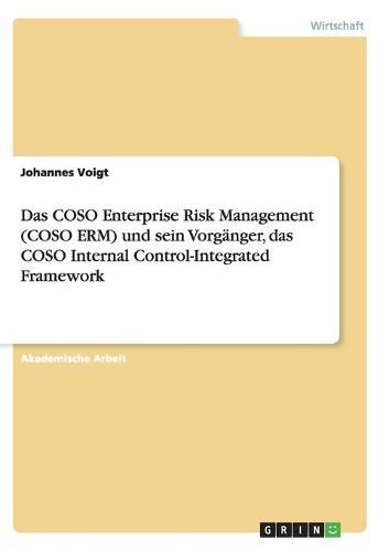 Cover image for Das COSO Enterprise Risk Management (COSO ERM) und sein Vorganger, das COSO Internal Control-Integrated Framework
