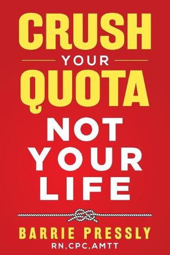 Cover image for Crush Your Quota Not Your Life