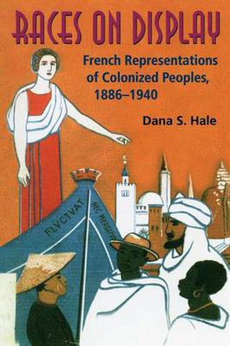 Cover image for Races on Display: French Representations of Colonized Peoples, 1886-1940