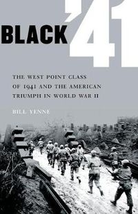 Cover image for Black '41: The West Point Class of 1941 and the American Triumph in World War II