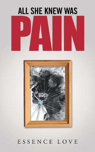 Cover image for All She Knew Was Pain