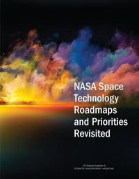 Cover image for NASA Space Technology Roadmaps and Priorities Revisited