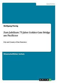 Cover image for Zum Jubil um: 75 Jahre Golden Gate Bridge Am Pacifictor