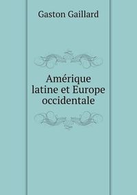 Cover image for Amerique latine et Europe occidentale