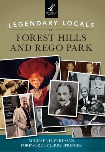 Legendary Locals of Forest Hills and Rego Park: New York