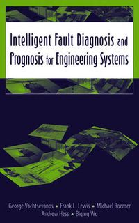 Cover image for Intelligent Fault Diagnosis and Prognosis for Engineering Systems: Methods and Case Studies
