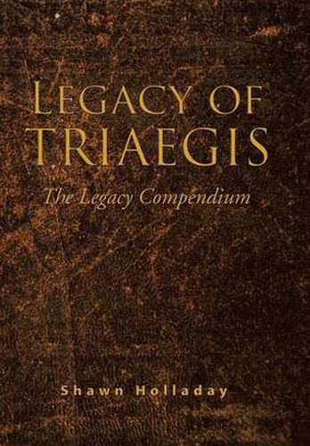 Cover image for Legacy of Triaegis: The Legacy Compendium