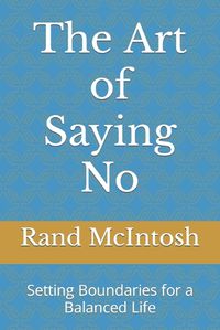 Cover image for The Art of Saying No