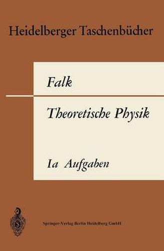 Cover image for Theoretische Physik Auf Der Grundlage Einer Allgemeinen Dynamik: Band Ia: Aufgaben Und Erganzungen Zur Punktmechanik