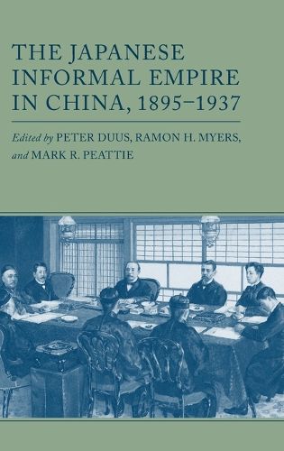 The Japanese Informal Empire in China, 1895-1937