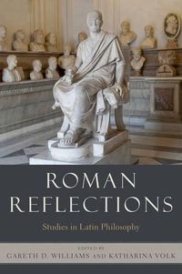 Cover image for Roman Reflections: Studies in Latin Philosophy