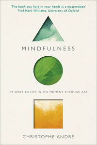 Cover image for Mindfulness: 25 Ways to Live in the Moment Through Art
