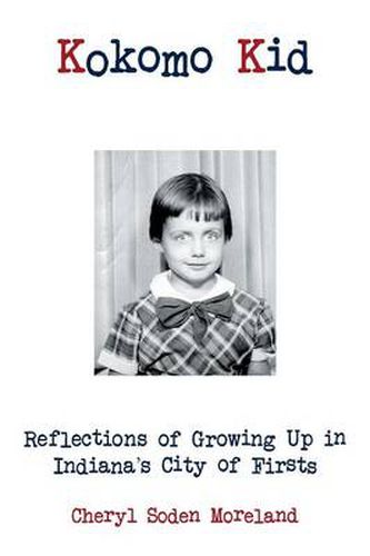Cover image for Kokomo Kid: Reflections of Growing Up in Indiana's City of Firsts