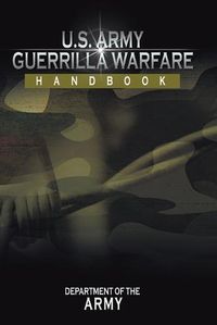 Cover image for U.S. Army Guerrilla Warfare Handbook