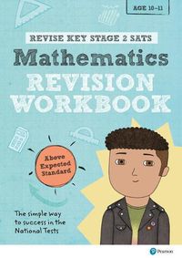 Cover image for Pearson REVISE Key Stage 2 SATs Mathematics Revision Workbook - Above Expected Standard: for home learning and the 2022 and 2023 exams