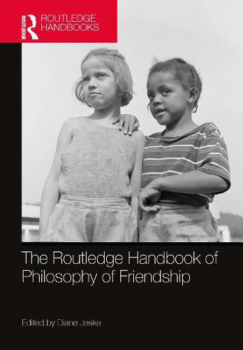 Cover image for The Routledge Handbook of Philosophy of Friendship