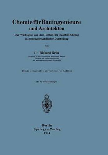 Cover image for Chemie Fur Bauingenieure Und Architekten: Das Wichtigste Aus Dem Gebiet Der Baustoff-Chemie in Gemeinverstandlicher Darstellung