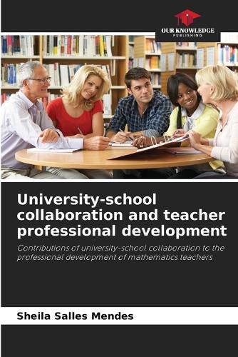 University-school collaboration and teacher professional development