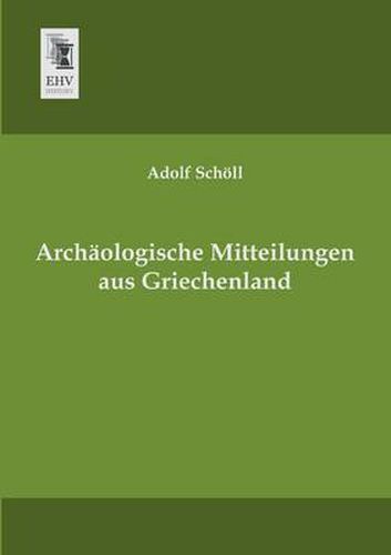 Cover image for Archaologische Mitteilungen Aus Griechenland