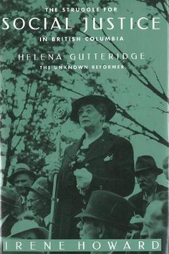 Cover image for The Struggle for Social Justice in British Columbia: Helena Gutteridge, the Unknown Reformer