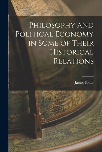 Philosophy and Political Economy in Some of Their Historical Relations