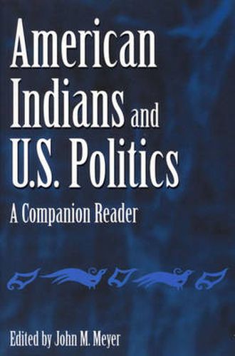 American Indians and U.S. Politics: A Companion Reader