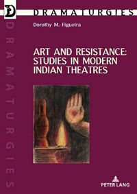 Cover image for Art and Resistance: Studies in Modern Indian Theatres