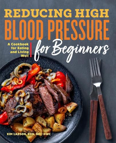 Cover image for Reducing High Blood Pressure for Beginners: A Cookbook for Eating and Living Well