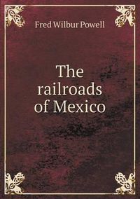 Cover image for The railroads of Mexico