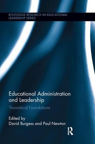 Cover image for Educational Administration and Leadership: Theoretical Foundations