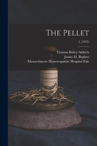 The Pellet; 1, (1872)