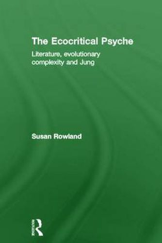 The Ecocritical Psyche: Literature, Evolutionary Complexity and Jung